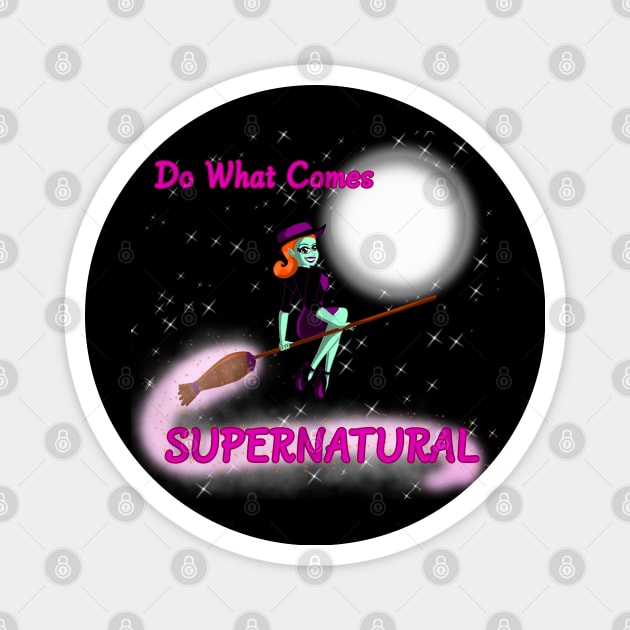 Do What Comes Supernatural - Endora Magnet by SMOdell13